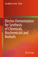 Electro-Fermentation for Synthesis of Chemicals, Biochemicals and Biofuels