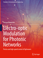 Electro-optic Modulation for Photonic Networks: Precise and high-speed control of lightwaves