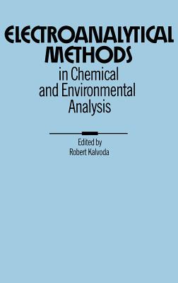 Electroanalytical Methods in Chemical and Environmental Analysis - Kalvoda, R