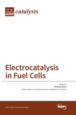 Electrocatalysis in Fuel Cells - Shao, Minhua (Guest editor)