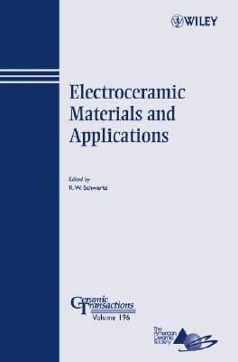 Electroceramic Materials and Applications - Schwartz, Robert W (Editor)