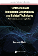 Electrochemical Impedance Spectroscopy & Related Techniques