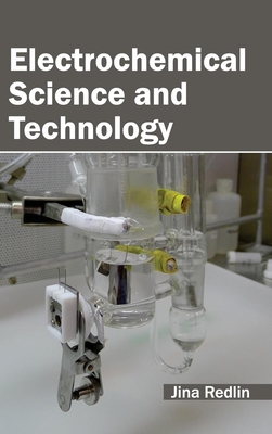 Electrochemical Science and Technology - Redlin, Jina (Editor)