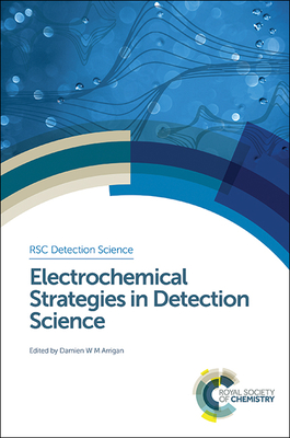 Electrochemical Strategies in Detection Science - Arrigan, Damien (Editor)