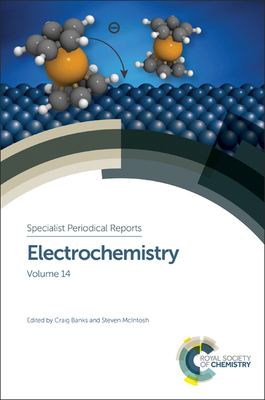 Electrochemistry: Volume 14 - Banks, Craig E (Editor), and McIntosh, Steven (Editor)
