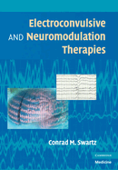 Electroconvulsive and Neuromodulation Therapy