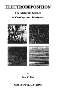 Electrodeposition: The Materials Science of Coatings and Substrates