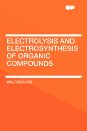 Electrolysis and Electrosynthesis of Organic Compounds
