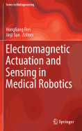 Electromagnetic Actuation and Sensing in Medical Robotics