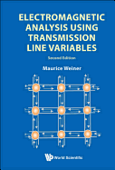 Electromagnetic Analysis Using Transmission Line Variables (2nd Edition)