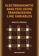 Electromagnetic Analysis Using Transmission Line Variables