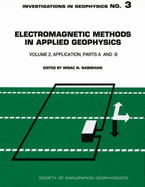 Electromagnetic methods in applied geophysics.