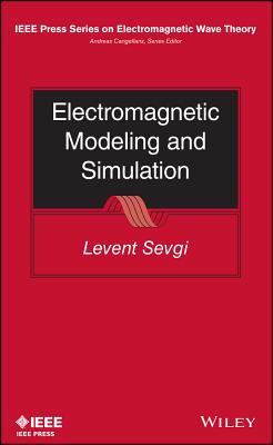 Electromagnetic Modeling and Simulation - Sevgi, Levent