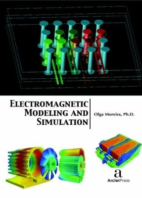 Electromagnetic Modeling and Simulation - Moreira, Olga (Editor)