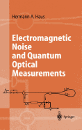Electromagnetic Noise and Quantum Optical Measurements