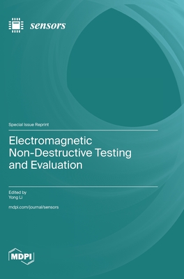 Electromagnetic Non-Destructive Testing and Evaluation - Li, Yong (Guest editor)