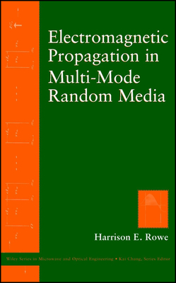 Electromagnetic Propagation in Multi-Mode Random Media - Rowe, Harrison E.