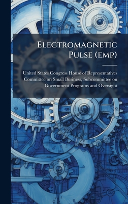 Electromagnetic Pulse (emp) - United States Congress House of Repre (Creator)