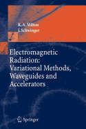 Electromagnetic Radiation: Variational Methods, Waveguides and Accelerators