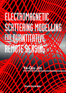 Electromagnetic Scattering Modelling for Quantitative Remote Sensing