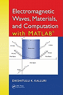 Electromagnetic Waves, Materials, and Computation with MATLAB�