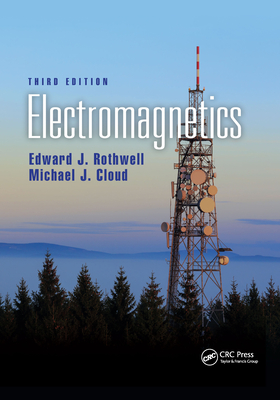 Electromagnetics - Rothwell, Edward J, and Cloud, Michael J