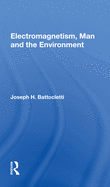 Electromagnetism Man and the Environment