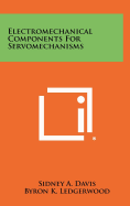 Electromechanical components for servomechanisms