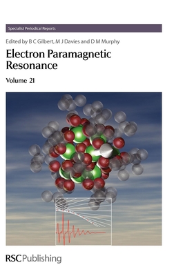 Electron Paramagnetic Resonance: Volume 21 - Gilbert, Bruce C (Editor)