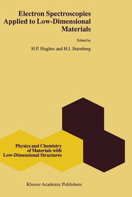 Electron Spectroscopies Applied to Low-Dimensional Structures - Hughes, H P (Editor), and Starnberg, H (Editor)