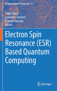 Electron Spin Resonance (Esr) Based Quantum Computing