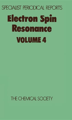 Electron Spin Resonance: Volume 4 - Ayscough, P B (Editor)