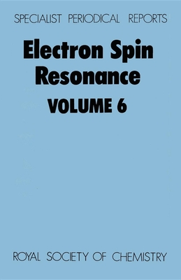 Electron Spin Resonance: Volume 6 - Ayscough, P B (Editor)