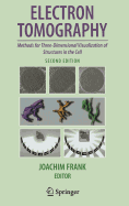 Electron Tomography: Methods for Three-Dimensional Visualization of Structures in the Cell