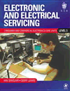 Electronic and Electrical Servicing: Level 3 - Sinclair, Ian, and Lewis, Geoff, and Butterworth-Heinemann (Creator)