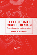 Electronic Circuit Design: From Concept to Implementation