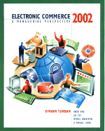 Electronic Commerce 2002: A Managerial Perspective