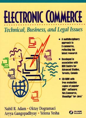 Electronic Commerce: Technical, Business, & Legal Issues - Adam, Nabil R, and Dogramaci, Oktay, and Yesha, Yelena