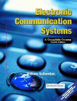 Electronic Communication Systems: A Complete Course - Schweber, William L