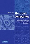 Electronic Composites: Modeling, Characterization, Processing, and Mems Applications