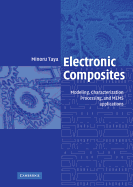 Electronic Composites: Modeling, Characterization, Processing, and Mems Applications