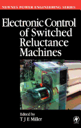 Electronic Control of Switched Reluctance Machines