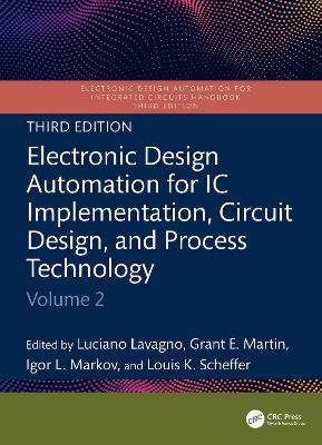 Electronic Design Automation for IC Implementation, Circuit Design, and Process Technology: Volume 2 - Lavagno, Luciano (Editor), and Martin, Grant (Editor), and Markov, Igor L (Editor)