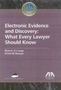 Electronic Evidence and Discovery: What Every Lawyer Should Know