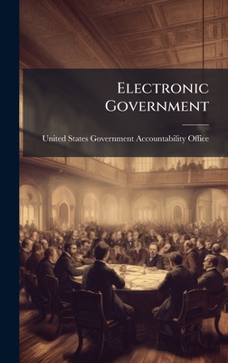 Electronic Government - United States Government Accountabili (Creator)