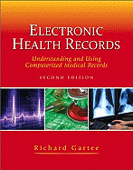 Electronic Health Records: Understanding and Using Computerized Medical Records