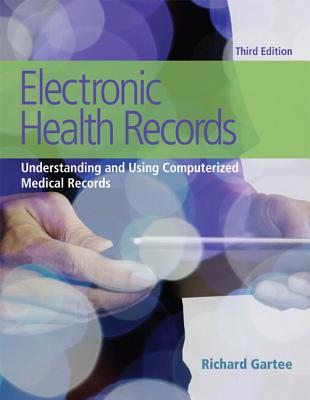 Electronic Health Records: Understanding and Using Computerized Medical Records - Gartee, Richard