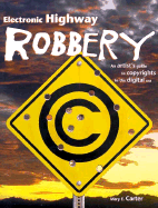 Electronic Highway Robbery: An Artist's Guide to Copyrights in the Digital Era