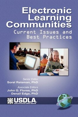 Electronic Learning Communities: Issues and Practices (Hc) - Reisman, Sorel (Editor), and Flores, John G (Editor), and Edge, Denzil (Editor)