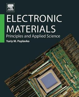 Electronic Materials: Principles and Applied Science - Poplavko, Yuriy